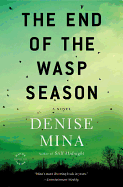 The End of the Wasp Season: A Novel (Alex Morrow (2))