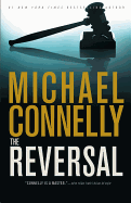 The Reversal (A Lincoln Lawyer Novel, 3)