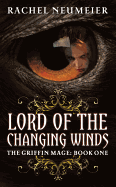 Lord of the Changing Winds (The Griffin Mage Trilogy, 1)