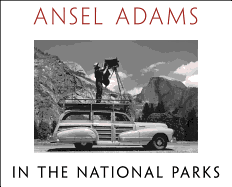 Ansel Adams in the National Parks: Photographs from America's Wild Places (LITTLE, BROWN A)