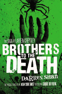 Brothers to the Death (The Saga of Larten Crepsley (4))