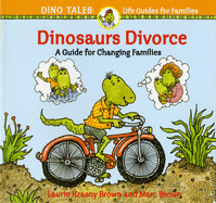Dinosaurs Divorce (Dino Tales: Life Guides for Families)