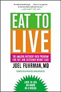 Eat to Live: The Amazing Nutrient-Rich Program