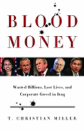 Blood Money: Wasted Billions, Lost Lives, and Corporate Greed in Iraq