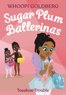 Sugar Plum Ballerinas: Toeshoe Trouble (Sugar Plum Ballerinas, 2)