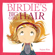 Birdie's Big-Girl Hair (Birdie Series)