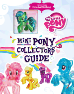 My Little Pony: Mini Pony Collector's Guide with