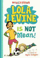 Lola Levine Is Not Mean! (Lola Levine, 1)