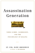 'Assassination Generation: Video Games, Aggression, and the Psychology of Killing'