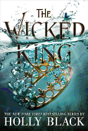 The Wicked King (The Folk of the Air (2))