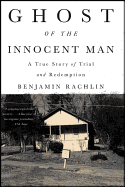 Ghost of the Innocent Man: A True Story of Trial