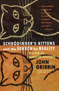 Schrodinger's Kittens and the Search for Reality: Solving the Quantum Mysteries Tag: Author of in Search of Schrod. Cat