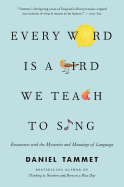 Every Word Is a Bird We Teach to Sing: Encounters