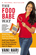 'The Food Babe Way: Break Free from the Hidden Toxins in Your Food and Lose Weight, Look Years Younger, and Get Healthy in Just 21 Days!'