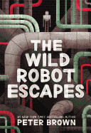 The Wild Robot Escapes (The Wild Robot, 2)