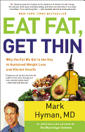 'Eat Fat, Get Thin: Why the Fat We Eat Is the Key to Sustained Weight Loss and Vibrant Health'