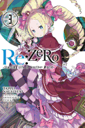 Re:ZERO, Vol. 3 - light novel (Re:ZERO -Starting Life in Another World-)