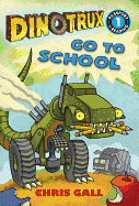 Dinotrux Go to School: Level 1 (Passport to Reading Level 1)