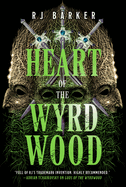 Heart of the Wyrdwood (The Forsaken Trilogy, 3)