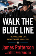 Walk the Blue Line: No right, no left├óΓé¼ΓÇójust cops telling their true stories to James Patterson.