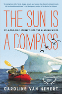 The Sun Is a Compass: My 4,000-Mile Journey into