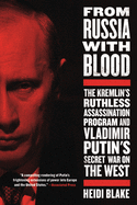 From Russia with Blood: The Kremlin's Ruthless As