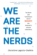 We Are the Nerds: The Birth and Tumultuous Life o