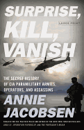 'Surprise, Kill, Vanish: The Secret History of CIA Paramilitary Armies, Operators, and Assassins'