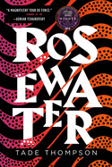Rosewater (The Wormwood Trilogy, 1)