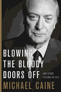 Blowing the Bloody Doors Off: And Other Lessons i