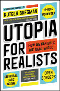 Utopia for Realists: How We Can Build the Ideal Wo