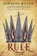 Rule (The Unraveled Kingdom (3))