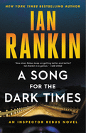 A Song for the Dark Times: An Inspector Rebus Novel (A Rebus Novel, 23)