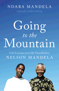 'Going to the Mountain: Life Lessons from My Grandfather, Nelson Mandela'