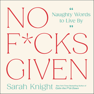 No F*cks Given: Naughty Words to Live By