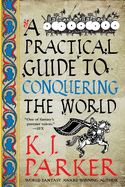 A Practical Guide to Conquering the World (Siege, 3)