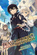 Death March to the Parallel World Rhapsody, Vol. 1 (light novel) (Death March to the Parallel World Rhapsody (light novel))