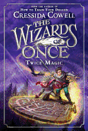 Twice Magic (The Wizards of Once (2))