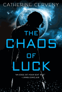 The Chaos of Luck (A Felicia Sevigny Novel, 2)