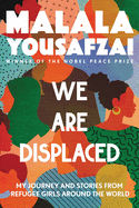 We Are Displaced: My Journey and Stories from Ref
