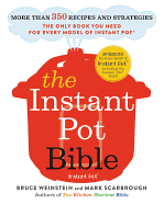 The Instant Pot Bible: More than 350 Recipes