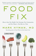 'Food Fix: How to Save Our Health, Our Economy, Our Communities, and Our Planet--One Bite at a Time'