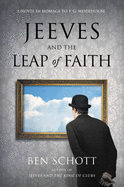 Jeeves and the Leap of Faith: A Novel in Homage