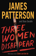 Three Women Disappear: With bonus novel Come and
