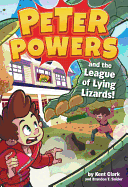 Peter Powers and the League of Lying Lizards! (Peter Powers (4))