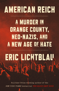 American Reich: A Murder in Orange County, Neo-Nazis, and a New Age of Hate