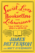 Secret Lives of Booksellers and Librarians, The
