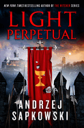 Light Perpetual (Hussite Trilogy, 3)