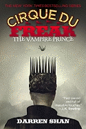 Cirque Du Freak #6: The Vampire Prince: Book 6 in the Saga of Darren Shan