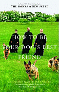 How to Be Your Dog's Best Friend: The Classic Tra
